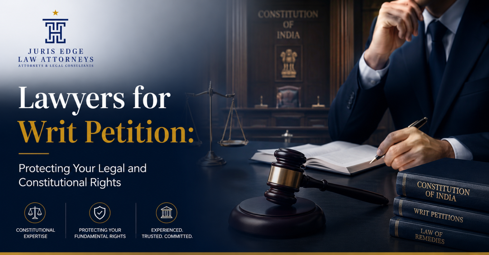 Lawyers for Writ Petition – Constitutional Rights Protection by Juris Edge Law Attorneys